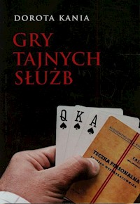 Gry tajnych służb - Kania Dorota - książka
