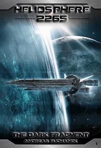 Heliosphere 2265, Volume 1: The Dark Fragment (Science Fiction) - Suchanek Andreas - darmowy ebook