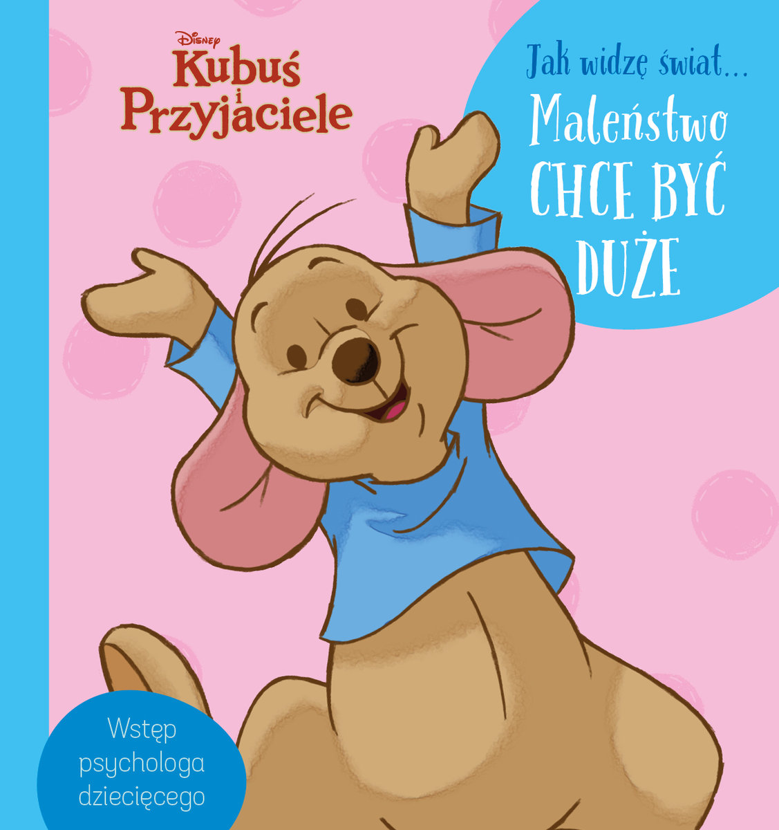 Jak widzę świat… Maleństwo chce być duże. Disney Kubuś i Przyjaciele - Aleksandra Górska, Magdalena Dej - książka