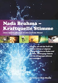 Nada Brahma - Kraftquelle Stimme - Silvia Wessely - ebook