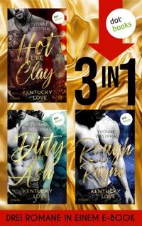 Hot like Clay, Dirty Like Ash & Rough like Rayne - Yvonne Westphal - ebook