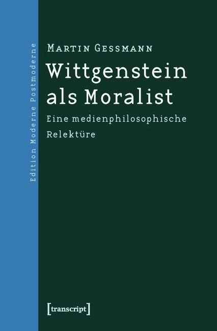 Wittgenstein als Moralist