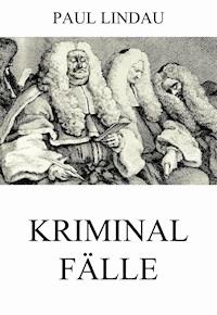 Kriminalfälle - Paul Lindau - ebook