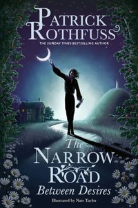 The Narrow Road Between Desires - Patrick Rothfuss - książka