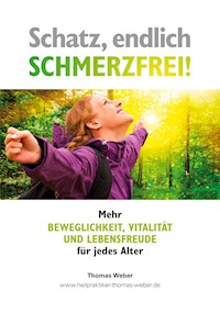 Schatz, endlich schmerzfrei - Thomas Weber - ebook