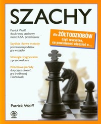Szachy dla żółtodziobów - Wolff Patrick - książka