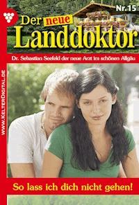 So lass ich dich nicht gehen! - Tessa Hofreiter - ebook