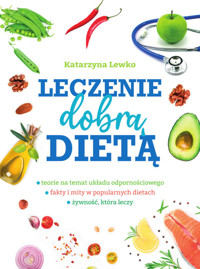 Leczenie dobrą dietą - Katarzyna Lewko - książka