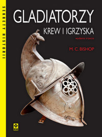 Gladiatorzy Krew i igrzyska - Mike C. Bishop - książka