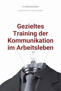 bwlBlitzmerker: Gezieltes Training der Kommunikation im Arbeitsleben - Christian Flick - ebook