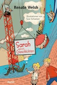 Sarah spinnt Geschichten - Renate Welsh - ebook