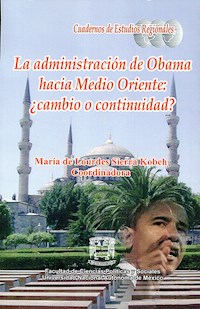 La administración de Obama hacia Medio Oriente: ¿cambio o continuidad? -  - ebook