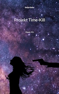 Projekt Time-Kill - Sonja Kiefer - ebook