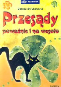 Przesądy poważnie i na wesoło - Dorota Strukowska - książka