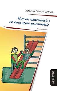 Nuevas experiencias en educación psicomotriz - Alfonso Lázaro Lázaro - ebook