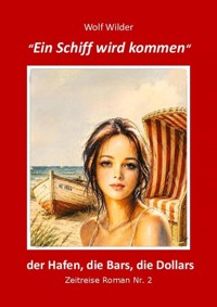 Ein Schiff wird kommen - Wolf Wilder - ebook