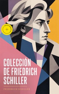 Colección de Friedrich Schiller (Anotado) - Friedrich Schiller - ebook