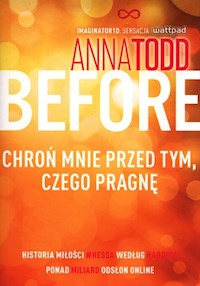Before Chroń mnie przed tym, czego pragnę - Anna Todd - książka