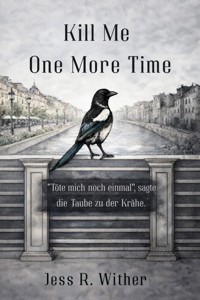 Kill Me One More Time - Jess R. Wither - ebook