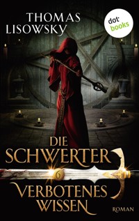 DIE SCHWERTER - Band 6: Verbotenes Wissen - Thomas Lisowsky - ebook