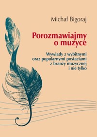 Porozmawiajmy o muzyce - Michał Bigoraj - książka