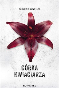 Córka kwiaciarza - Karolina Kowalska - ebook + audiobook