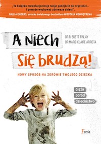 A niech się brudzą! - Arrieta Marie-Claire, Finlay B. Brett - książka