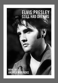 Elvis Presley still had dreams - Andrea Mariadas - ebook
