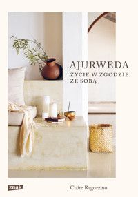 Ajurweda. Życie w zgodzie ze sobą - Ragozzino Claire - ebook