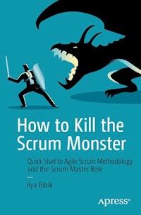 How to Kill the Scrum Monster - Ilya Bibik - ebook
