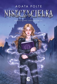 Niszczycielka. Seria Dziedzicwto Obrońców. Tom 1 (barwione brzegi) - Agata Polte - książka