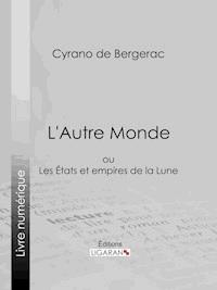 L'Autre Monde - Cyrano De Bergerac - ebook