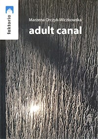 Adult canal - Marzena Orczyk-Wiczkowska - książka