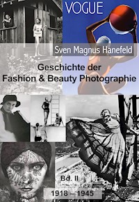 Geschichte der Fashion & Beauty Photographie - Sven Magnus Hanefeld - ebook