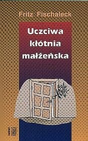 Uczciwa kłótnia małżeńska - Fritz Fischaleck - ebook