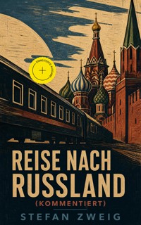 Reise nach Russland (Kommentiert) - Stefan Zweig - ebook