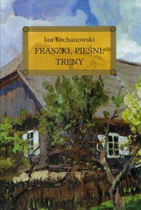 Fraszki, Pieśni, Treny z opracowaniem oprawa twarda - Jan Kochanowski - książka