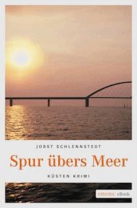 Spur übers Meer - Jobst Schlennstedt - ebook