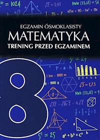 Egzamin ósmoklasisty Matematyka Trening przed egzaminem - Sulińska Agata - książka