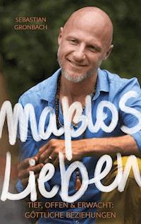 Maßlos Lieben - Sebastian Gronbach - ebook