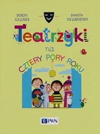 Teatrzyki na cztery pory roku - Gellner Dorota, Gellnerowa Danuta - książka