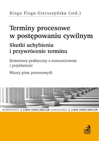 Terminy procesowe w postępowaniu cywilnym - Flaga-Gieruszyńska Kinga, Klich Aleksandra, Wojdała Michał - książka