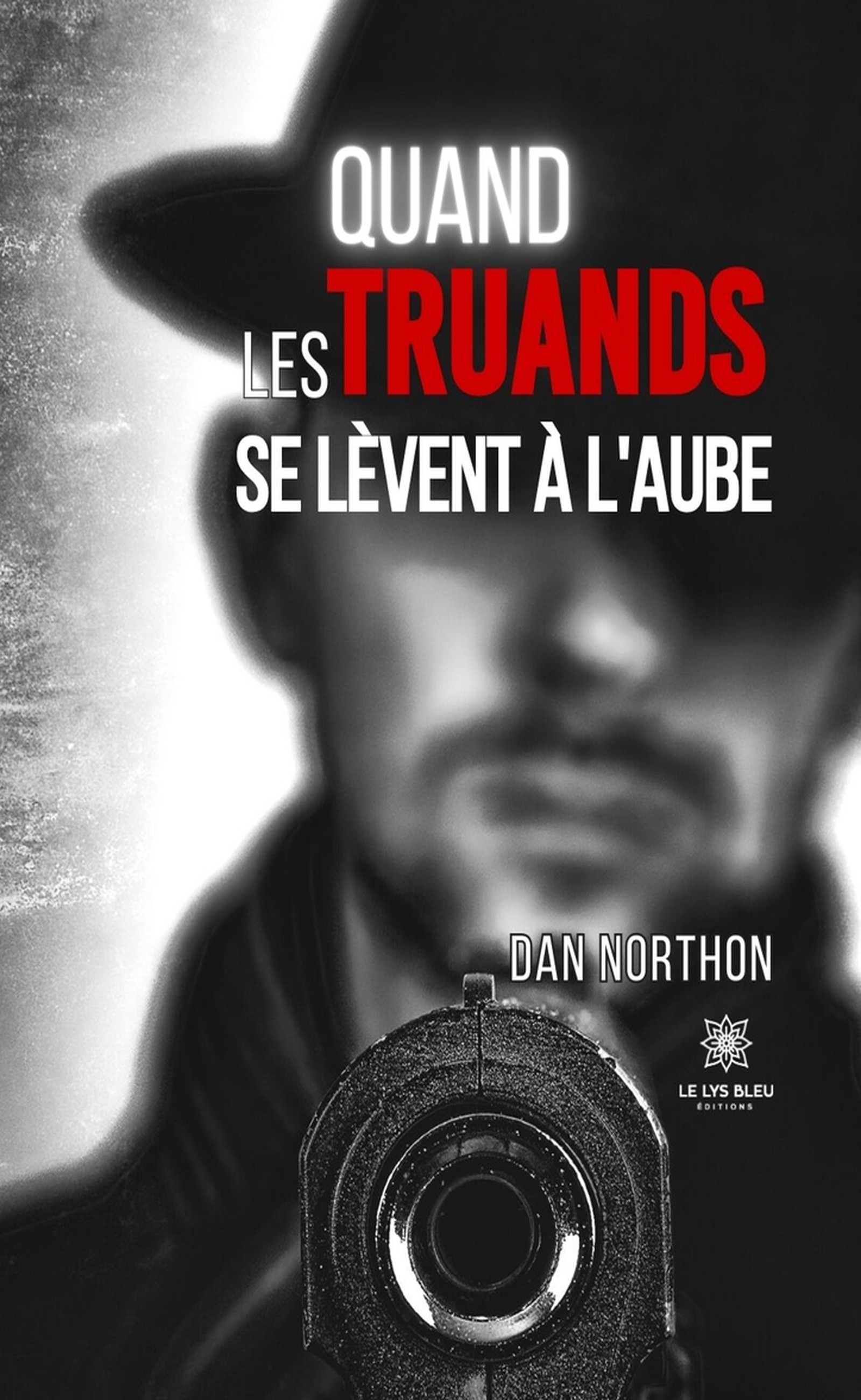 Quand les truands se lèvent à l’aube