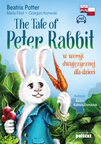 The Tale of Peter Rabbit w wersji dwujęzycznej dla dzieci - Beatrix Potter, Marta Fihel, Grzegorz Komerski - audiobook