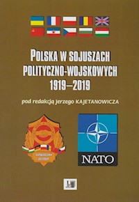 Polska w sojuszach polityczno-wojskowych 1919-2019 - Kajetanowicz Jerzy - książka