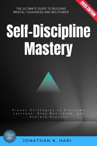 Self-Discipline Mastery: - Jonathan K. Hari - ebook
