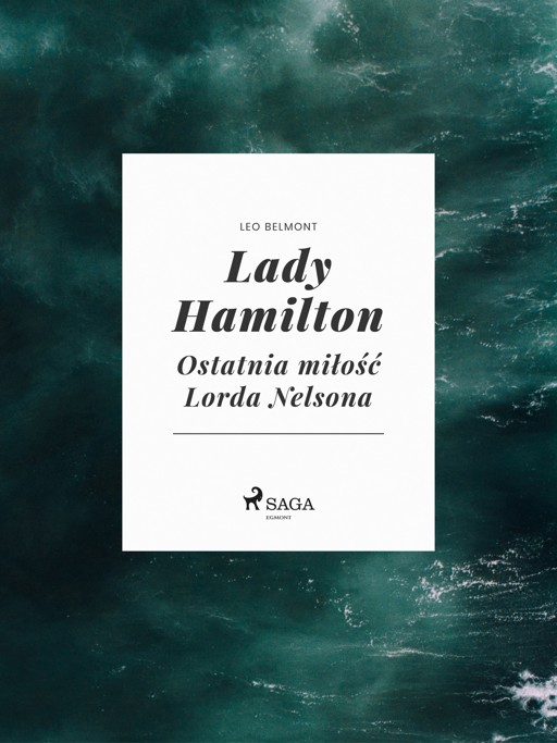 Okładka książki Lady Hamilton - Ostatnia miłość Lorda Nelsona