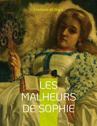 Les Malheurs de Sophie - Contesse de Ségur - ebook