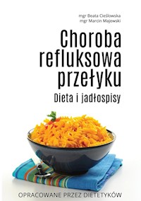Choroba refluksowa przełyku Dieta i jadłospisy - Cieślowska Beata, Majewski Marcin - książka
