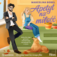 Apetyt na miłość - Marcelina Bobeł - ebook + audiobook